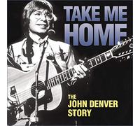 Denver,John - Take Me Home: John Denver Story