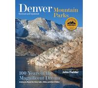 Denver Mountain Parks: 100 Years of the Magnificent Dream