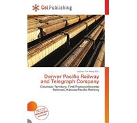 Denver Pacific Railway and Telegraph Company: Colorado Territory, First Transcontinental Railroad, Kansas Pacific Railway