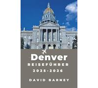 Denver Reiseführer 2025-2026: Entdecken Sie die reiche Geschichte der Stadt, ihre lebendigen Viertel und die wichtigsten Sehenswürdigkeiten