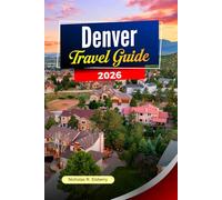 DENVER Travel guide 2026: Top Restaurants, Breweries, Museums & Mountain Excursions