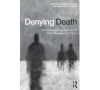 Negare la morte – Un approccio interdisciplinare alla teoria della gestione del terrore