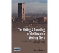 Denys Gorbach The Making and Unmaking of the Ukrainian Workin (Copertina rigida)