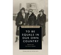 Denyse Baillargeon To Be Equals in Our Own Country (Tascabile)