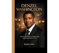 DENZEL WASHINGTON: A Journey Through Art, Discipline, Talent, and a Lasting Hollywood Career