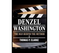 Denzel Washington: The Man Behind the Method