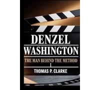 Denzel Washington: The Man Behind the Method