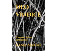 Deo Vindice: El secreto del oro confederado
