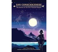 San Consciousness: The Return of The First Wisdom Keepers
