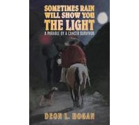 Deon L Hogan Sometimes Rain Will Show You the Light (Tascabile)