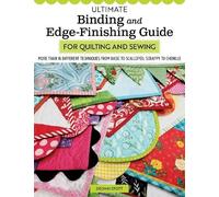 Deonn Stott Ultimate Binding and Edge-Finishing Guide for Quilting a (Tascabile)