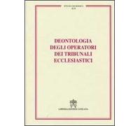 Deontologia degli operatori dei tribunali ecclesiastici