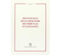 Deontologia degli operatori dei tribunali ecclesiastici