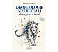 DEONTOLOGIE ARTIFICIALI: il maggiore dei lutti