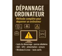 DÉPANNAGE ORDINATEUR: Méthode complète pour dépanner un ordinateur