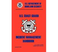Deparment of Homel United States Coast Guard Incident Management Ha (Tascabile)