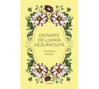 Departe de lumea dezlantuita - Thomas Hardy