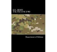 Department of Defense U.S. Army Tactics FM 3-90 (Tascabile)