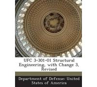 Department of Defense U Ufc 3-301-01 Structural Engineering, with Ch (Tascabile)