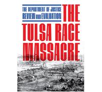 Department Of Justice The Tulsa Race Massacre (Tascabile)