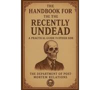 Department Of Post Mortem Relatio The Handbook for the Recently Unde (Tascabile)