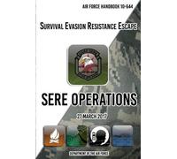 Department of T Air Force Handbook 10-644 Survival Evasion Resistanc (Tascabile)