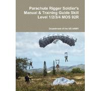 Department of t Parachute Rigger Soldier's Manual & Training Guide S (Tascabile)