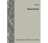 Department Of the Army Ordnance Operations (FM 4-30) (Tascabile)