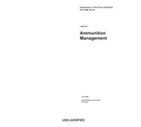 Department of the Army Pamphlet DA PAM 700-16 Logistics: Ammunition Management July 2026