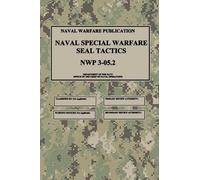 Department Of the Navy NWP 3-05.2 Naval Special Warfare SEAL Tactics (Tascabile)