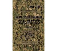 Department of The Navy NWP 3-05.2 Naval Special Warfare SEAL Tactics (Tascabile)