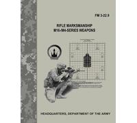 Department Of the Rifle Marksmanship M16-/M4-Series Weapons (FM 3-2 (Tascabile)