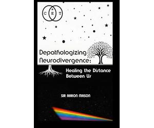 Depathologizing Neurodivergence: Healing the Distance Between Us