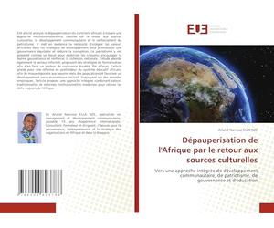Dépauperisation de l'Afrique par le retour aux sources culturelles: Vers une approche intégrée de développement communautaire, de patriotisme, de gouvernance et d'éducation