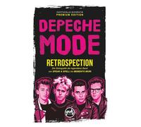 DEPECHE MODE RETROSPECTION Die Diskografie der legendären Band von Speak & Spell bis Memento Mori: Bandbiografie, Alben, Singles, Tourneen, Konzerte, ... Wiedergeburt, Kritik, Auszeichnungen.