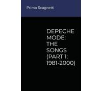 DEPECHE MODE: THE SONGS (PART 1: 1981-2000)
