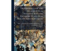 Dependence of the Helium II Film Transfer Rate on Pressure Head, Film Height, and Substrate