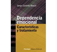 Dependencia Emocional / Emotional Dependence: Caracteristicas y Tratamiento / Characteristic and Treatment