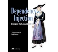 Dependency Injection: Principles, Practices, and Patterns
