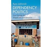 Dependency Politics: How Foreign Aid Shapes Electoral Behavior