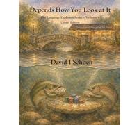 Depends How You Look at It: The Language Explorers Series, Volume 8, Full Color Library Edition