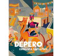 Depero. Cavalcata fantastica. Fantastical ride - [Officina Libraria]