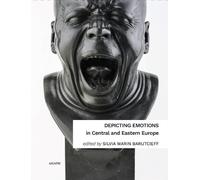 Depicting emotions in Central and Eastern Europe (1350-1900)