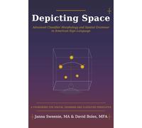 Depicting Space: Advanced Classifier Morphology and Spatial Grammar in American Sign Language: 2