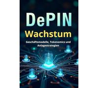 DePIN-Wachstum: Geschäftsmodelle, Tokenomics und Anlagestrategien: Erschließung des Potenzials von DePIN (Decentralized Physical Infrastructure Networks)