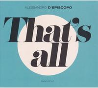 D'EPISCOPO, ALESSANDRO - THAT'S ALL-PIANO SOLO