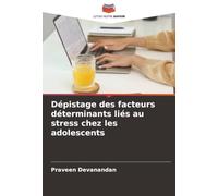 Dépistage des facteurs déterminants liés au stress chez les adolescents