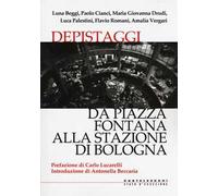 Depistaggi. Da piazza Fontana alla stazione di Bologna