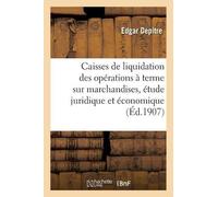 Depitre-E Les Caisses de Liquidation Des Opérations À Terme Sur Marc (Tascabile)