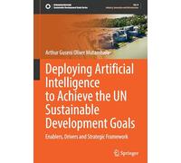 Deploying Artificial Intelligence to Achieve the Un Sustainable Development Goals: Enablers, Drivers and Strategic Framework